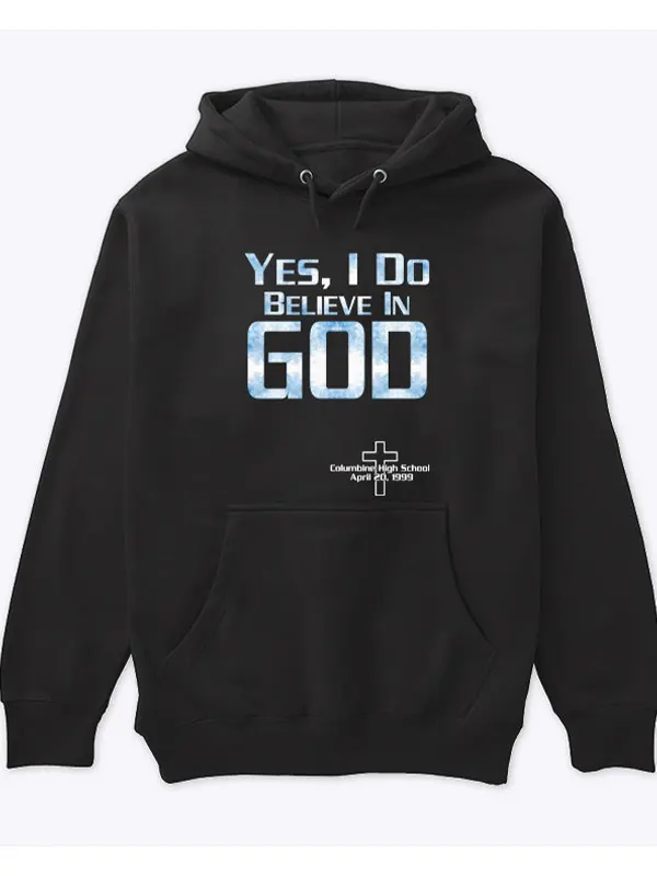 Yes I Do Believe In God Hoodie