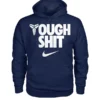 Tough Shit Nike Hoodie