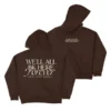 We’ll All Be Here Forever Noah Kahan Hoodie