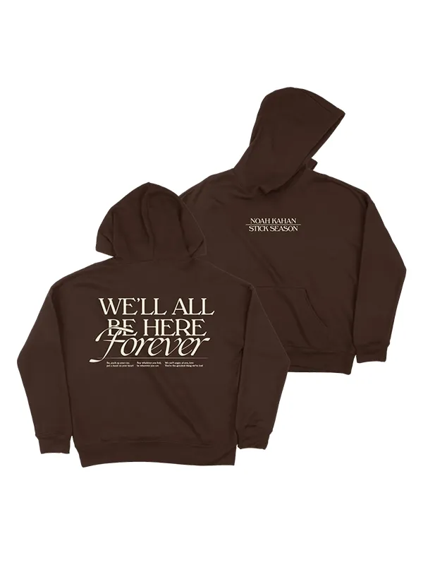 We’ll All Be Here Forever Noah Kahan Hoodie