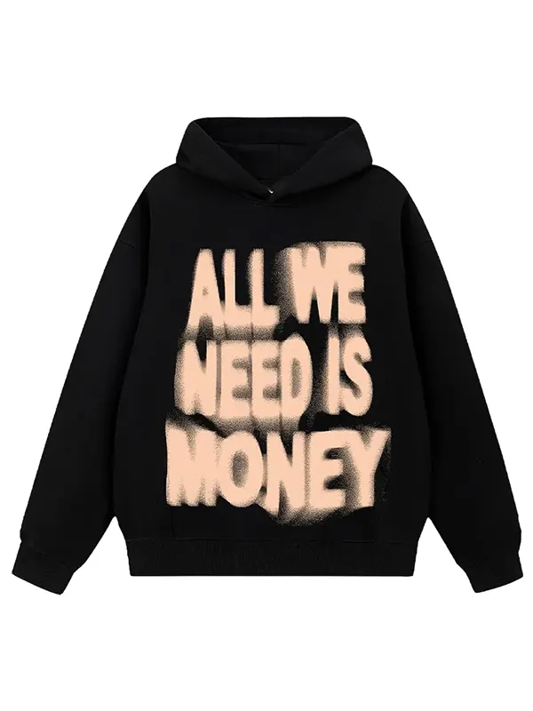 All We Need Is Money Hoodie